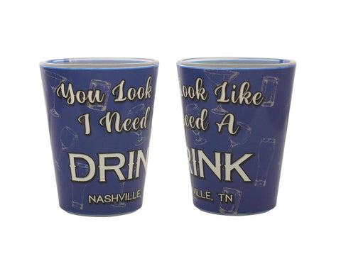 Nashville Shot Glass - I Need A Drink
