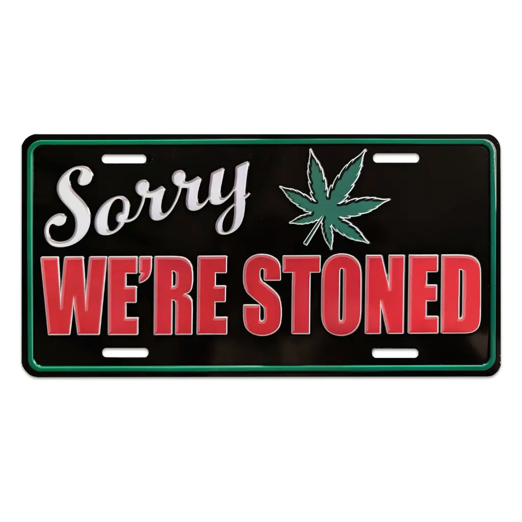 License Plate - Sorry We're Stoned - 6pc Set