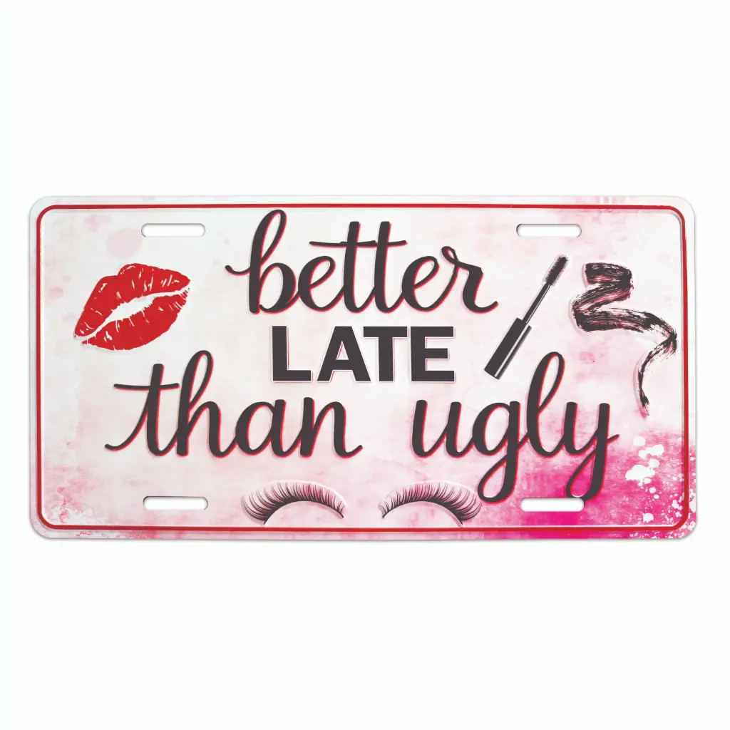[G7431] License Plate - Better Late Than Ugly - 6pc Set