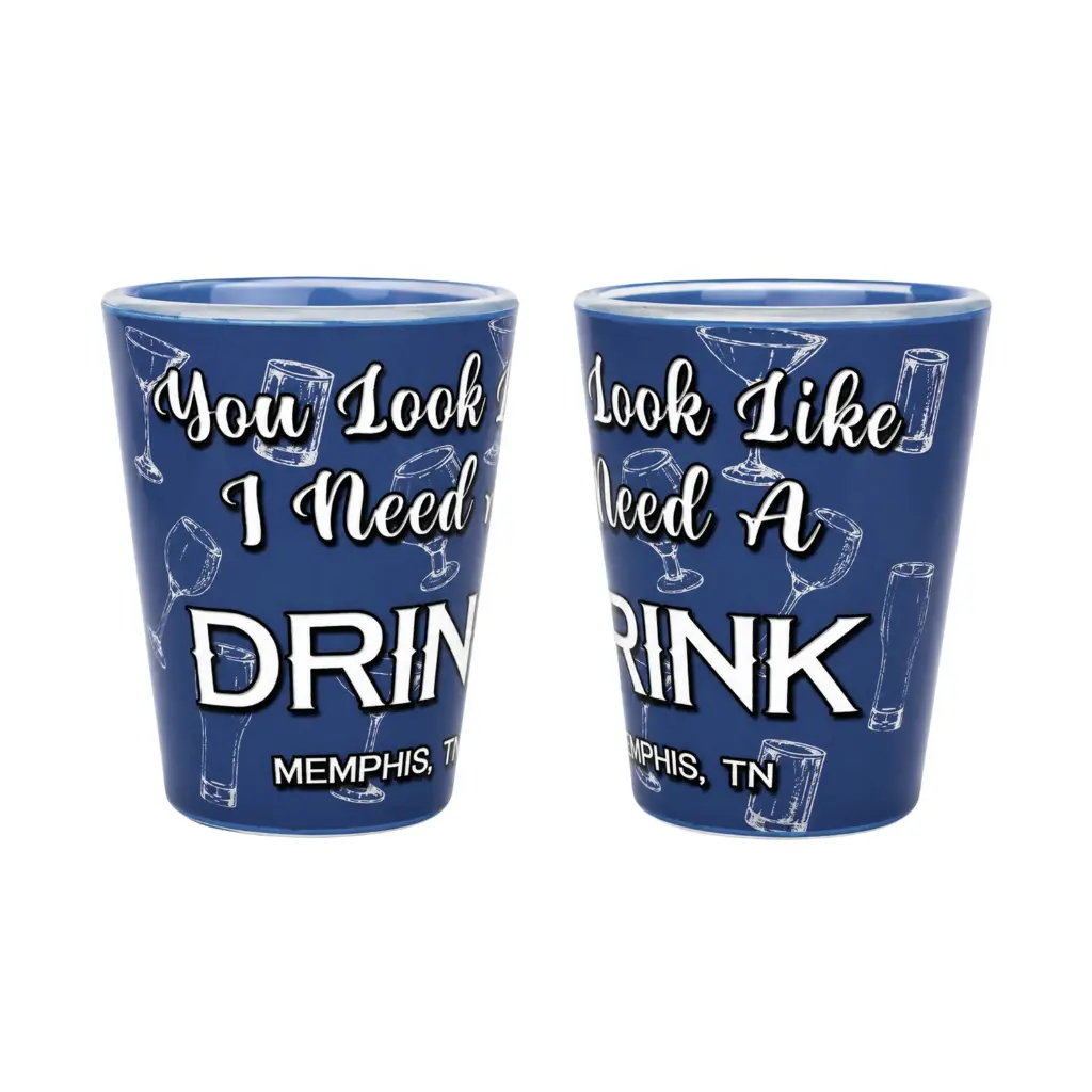 [M6438] Memphis Shot Glass - I Need A Drink