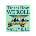 Nashville Sticker - How We Roll